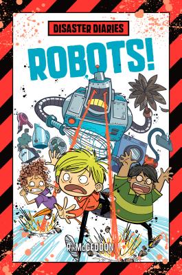 Disaster Diaries: Robots! - McGeddon, R