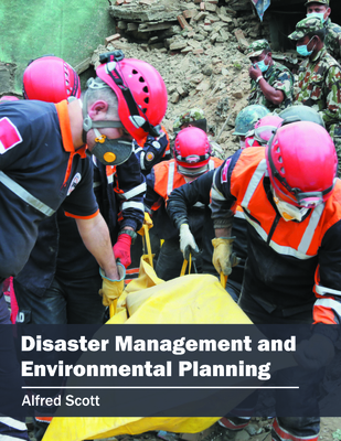 Disaster Management and Environmental Planning - Scott, Alfred (Editor)