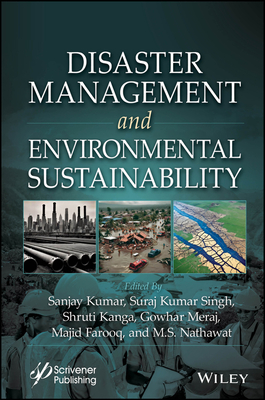 Disaster Management and Environmental Sustainability - Kumar, Sanjay (Editor), and Singh, Suraj Kumar (Editor), and Kanga, Shruti (Editor)