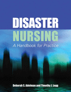 Disaster Nursing: A Handbook for Practice: .