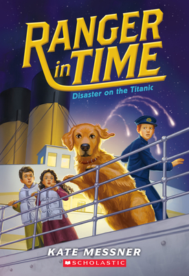 Disaster on the Titanic (Ranger in Time #9) - Messner, Kate