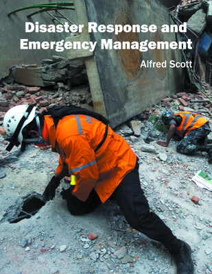 Disaster Response and Emergency Management - Scott, Alfred (Editor)