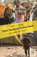 Disaster Response and Homeland Security: What Works, What Doesn't