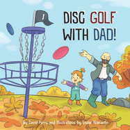 Disc Golf With Dad!