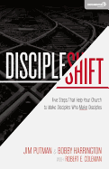 Discipleshift: Five Steps That Help Your Church to Make Disciples Who Make Disciples