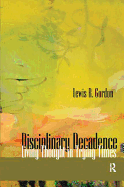 Disciplinary Decadence: Living Thought in Trying Times