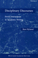 Disciplinary Discourses: Social Interactions in Academic Writing