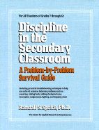 Discipline in the Secondary Classroom: A Problem-By-Problem Survival Guide