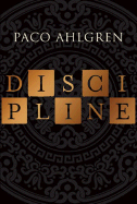 Discipline - Ahlgren, Paco