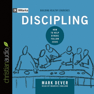Discipling: How to Help Others Follow Jesus