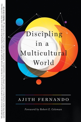 Discipling in a Multicultural World - Fernando, Ajith, and Coleman, Robert E (Foreword by)