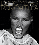 Disco Years - Galella, Ron (Photographer), and Musto, Michael (Foreword by), and Haden-Guest, Anthony (Introduction by)