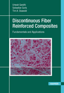 Discontinuous Fiber-Reinforced Composites: Fundamentals and Applications