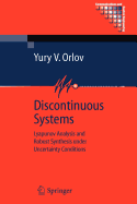 Discontinuous Systems: Lyapunov Analysis and Robust Synthesis under Uncertainty Conditions