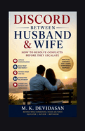 Discord Between Husband and Wife: How to Resolve Conflicts Before They Escalate