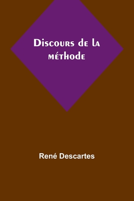 Discours de la m�thode - Descartes, Ren�