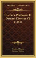 Discours, Plaidoyers Et Oeuvres Diverses V2 (1884)
