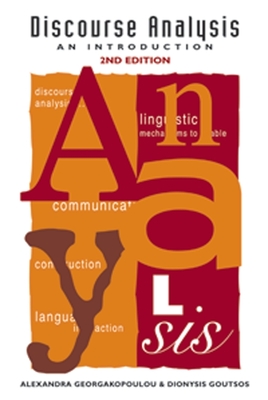 Discourse Analysis: An Introduction - Georgakopoulou, Alexandra, and Goutsos, Dionysis