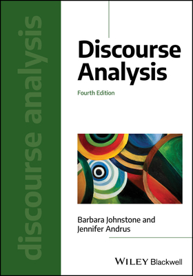 Discourse Analysis - Johnstone, Barbara, and Andrus, Jennifer
