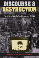 Discourse and Destruction: The City of Philadelphia Versus Move