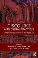 Discourse and Digital Practices: Doing discourse analysis in the digital age