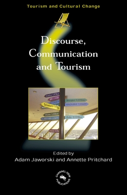 Discourse, Communication & Tourism - Jaworski, Adam (Editor), and Pritchard, Annette (Editor)