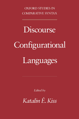 Discourse Configurational Languages - Kiss, Katalin � (Editor)