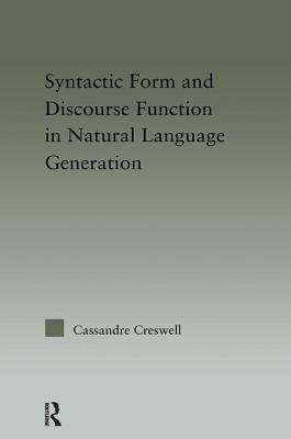 Discourse Function & Syntactic Form in Natural Language Generation - Creswell, Cassandre