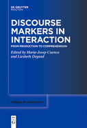 Discourse Markers in Interaction: From Production to Comprehension