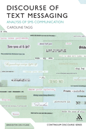 Discourse of Text Messaging: Analysis of SMS Communication