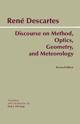 Discourse on Method, Optics, Geometry, and Meteorology - Descartes, Rene, and Olscamp, Paul J (Translated by)