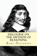 Discourse on the Method of Reasoning - Descartes, Rene