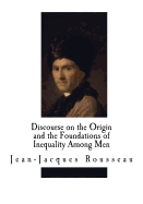Discourse on the Origin and the Foundations of Inequality Among Men
