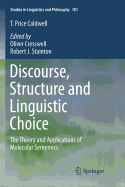 Discourse, Structure and Linguistic Choice: The Theory and Applications of Molecular Sememics