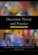 Discourse Theory and Practice: A Reader - Wetherell, Margaret, Prof. (Editor), and Taylor, Stephanie J a (Editor), and Yates, Simeon J (Editor)