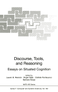 Discourse, Tools and Reasoning: Essays on Situated Cognition