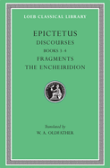 Discourses, Books 3-4. Fragments. the Encheiridion