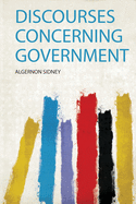 Discourses Concerning Government
