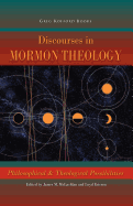 Discourses in Mormon Theology: Philosophical and Theological Possibillities