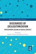 Discourses of (De)Legitimization: Participatory Culture in Digital Contexts