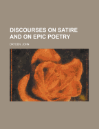 Discourses on Satire and on Epic Poetry