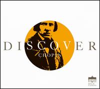 Discover Chopin - Andreas Pistorius (piano); Anna Gourari (piano); Annerose Schmidt (piano); Egon Morbitzer (violin); Elfrun Gabriel (piano);...