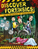Discover Forensics: How to Use Science for Investigations
