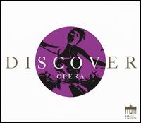 Discover Opera [Berlin Classics] - Andr� de Ridder (vocals); Anneliese Rothenberger (vocals); Arnold van Mill (vocals); Helge Rosvaenge (vocals);...