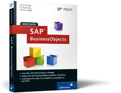 Discover SAP BusinessObjects - Dinkel, Chris, and Raveneau, JC, and Audas, Thierry