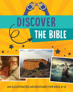 Discover the Bible: An Illustrated Adventure for Kids