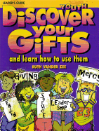 Discover Your Gifts Youth Leader's Guide: And Learn How to Use Them