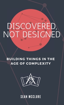 Discovered, Not Designed - McClure, Sean