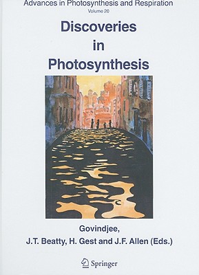 Discoveries in Photosynthesis - Govindjee (Editor), and Beatty, J T (Editor), and Gest, H (Editor)