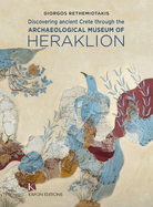 Discovering Ancient Crete: Through the Archaeological Museum of Heraklion